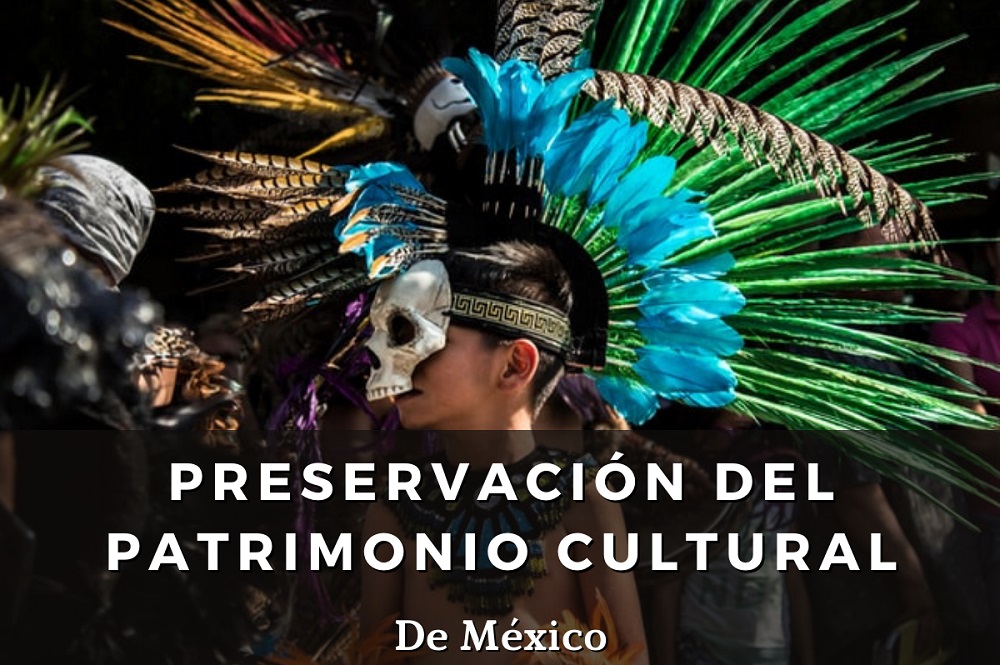 preservación del patrimonio cultural de México